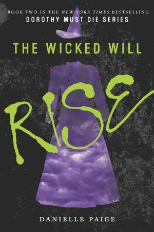 The Wicked Will Rise (Dorothy Must Die, 2) Paperback – March 15, 2016