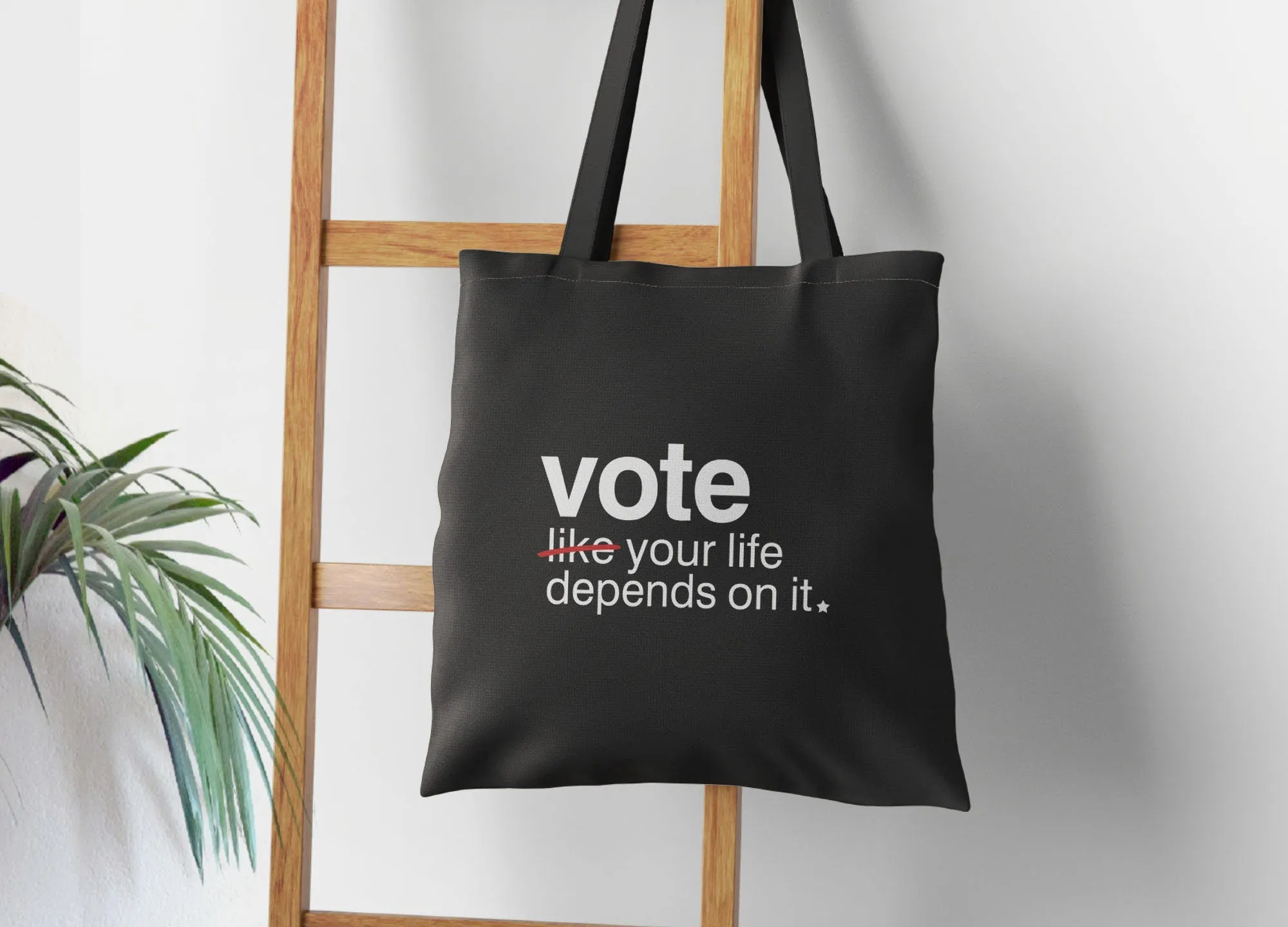Vote Like Your Life Depends on It Tote Bag